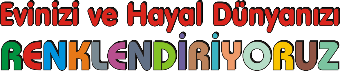 evinizi ve hayal dünyanızı renklendiriyoruz